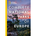 National Geographic Complete National Parks of Europe: 460 Parks, Including Flora and Fauna, Historic Sites, Scenic Hiking Trails, and More - Paperback