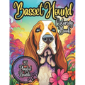 Basset Hound Coloring Book: 35 Cute and Cuddly Basset Hounds to Color: Coloring Book for Kids and Adults - Paperback