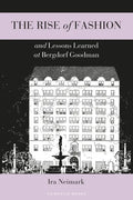 The Rise of Fashion and Lessons Learned at Bergdorf Goodman - Paperback