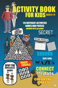 Activity Book For Kids Ages 6-12: More than 110 fun to challenging activities for kids. Cool mazes, connect the dots, word search, secret cryptograms, - Paperback
