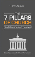 The Seven Pillars of Church Revitalization & Renewal - Paperback