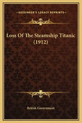 Loss of the Steamship Titanic (1912) - Hardcover