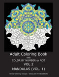 Adult Coloring Book with Color by Number or Not: Mandalas, Volume 1 - Paperback