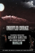 Unruffled Courage: The Adventures of American Patriot Benjamin Hamilton and a Cherokee Maiden Named Moonglow - Paperback
