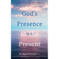 God's Presence in the Present: Contemplative Prayer and the Healing Process - Paperback