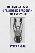 The Progressive Calisthenics Program for Everyone - Paperback