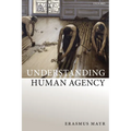 Understanding Human Agency P - Paperback