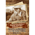 Profoundly Country: Memories and Meditations of an Old Farmer/Cowboy - Paperback