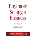 Buying & Selling a Business: How You Can Win Big as a Transactional Entrepreneur - Paperback