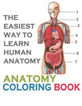 The Easiest Way To Learn Human Anatomy: Anatomy Coloring Book: an Entertaining and Instructive Guide to the Human Body - A Coloring, Activity & Medica - Paperback