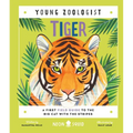 Tiger (Young Zoologist): A First Field Guide to the Big Cat with the Stripes - Hardcover