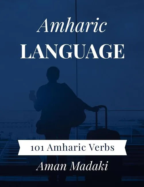 Amharic Language: 101 Amharic Verbs - Paperback