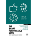 The Smart Performance Book: How to Be Your Best Business Self - Paperback
