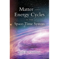 Matter and Energy Cycles in the Space-Time System - Paperback