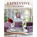 Expressive Interiors: The Art of Bold and Beautiful Homes - Hardcover
