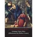 Grimms' Fairy Tales (Illustrated by Walter Crane) - Hardcover