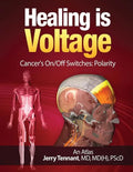 Healing is Voltage: Cancer's On/Off Switches: Polarity - Paperback