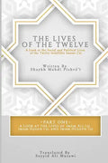 The Lives of the Twelve: A Look at the Social and Political Lives of the Twelve Infallible Imams - Paperback