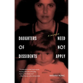 Daughters of Dissidents Need Not Apply - Paperback