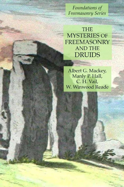 The Mysteries of Freemasonry and the Druids: Foundations of Freemasonry Series - Paperback