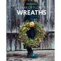 A Year of Flower Wreaths: Simple Projects for All Seasons - Hardcover