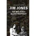 Jim Jones - The Malachi 4 Elijah Prophecy - Paperback