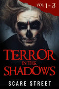 Terror in the Shadows Volumes 1 - 3: Scary Ghosts, Paranormal & Supernatural Horror Short Stories Anthology - Paperback
