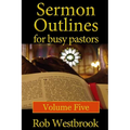Sermon Outlines for Busy Pastors: Volume 5 - Paperback