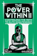 The Power Within II: Continuing the Path to Elite Goaltending - Paperback