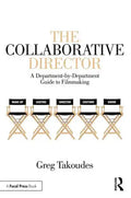 The Collaborative Director: A Department-By-Department Guide to Filmmaking - Paperback