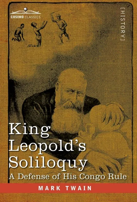 King Leopold's Soliloquy: A Defense of his Congo Rule - Hardcover