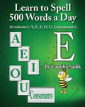 Learn to Spell 500 Words a Day: The Vowel E (vol. 2) - Paperback