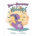 Zoe the Dinosaur Has the Hiccups - Hardcover