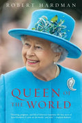 Queen of the World: Elizabeth II: Sovereign and Stateswoman - Paperback