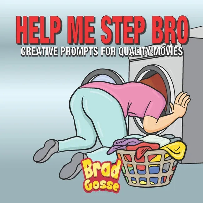 Help Me Step Bro: Creative Prompts For Quality Movies - Paperback