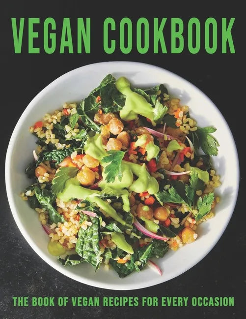 Vegan Cookbook: The book of Vegan Recipes for Every Occasion - Paperback