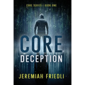 CORE Deception: CORE Series Book One - Hardcover
