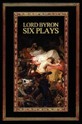 Lord Byron: Six Plays - Paperback