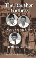 The Reuther Brothers: Walter, Roy, and Victor - Paperback