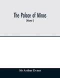 The palace of Minos: a comparative account of the successive stages of the early Cretan civilization as illustrated by the discoveries at K - Paperback