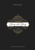 Changed from Glory into Glory: The Liturgical Story of the Christian Faith - Paperback