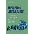 Reforming Legislatures: American Voters and State Ballot Measures, 1792-2020 - Hardcover
