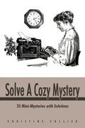 Solve a Cozy Mystery: 35 Mini-Mysteries with Solutions - Paperback
