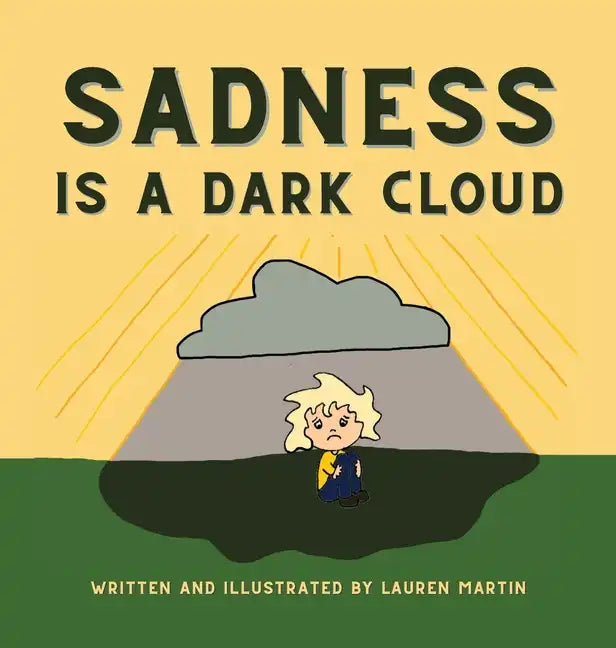 Sadness is a Dark Cloud - Hardcover