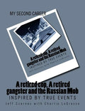 My Second Career; A retired cop, A retired gangster and the Russian Mob: Inspired by True Events - Paperback