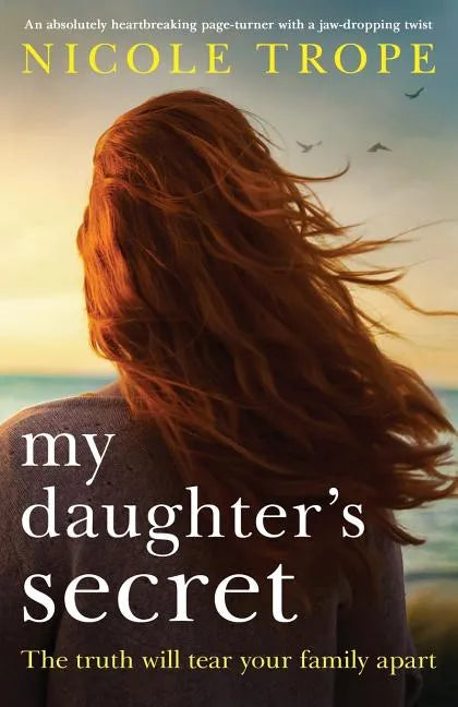 My Daughter's Secret: An absolutely heartbreaking page-turner with a jaw-dropping twist - Paperback