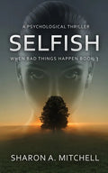 Selfish: A Psychological Thriller - Paperback