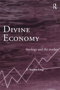 Divine Economy: Theology and the Market - Paperback