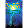 Hindsight 20/20: The Human Element - Hardcover