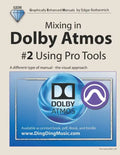 Mixing in Dolby Atmos - #2 Using Pro Tools: A different type of manual - the visual approach - Paperback